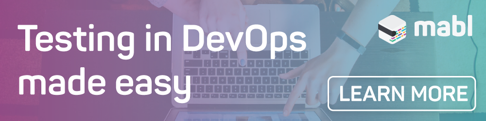 A banner with a background image of a person working on a laptop and the words Testing in DevOps Made Easy mabl learn more.